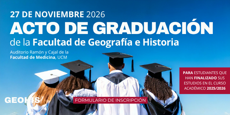 Acto de Graduación de la Facultad de Geografía e Historia, 2026